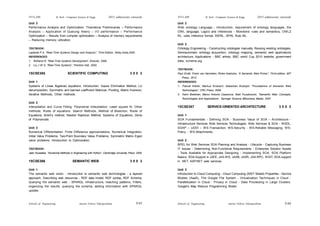 Schools of Engineering Amrita Vishwa Vidyapeetham
2015 admissions onwards
SYLLABI B. Tech - Computer Science & Engg.
Schools of Engineering Amrita Vishwa Vidyapeetham
2015 admissions onwards
SYLLABI B. Tech - Computer Science & Engg.
S 66
S 65
Unit 3
Performance Analysis and Optimization: Theoretical Preliminaries – Performance
Analysis – Application of Queuing theory – I/O performance – Performance
Optimization – Results from compiler optimization – Analysis of memory requirements
– Reducing memory utilization.
TEXTBOOK:
Laplante P A, “Real-Time Systems Design and Analysis'', Third Edition, Wiley-India,2005.
REFERENCES:
1. Williams R, “Real-Time Systems Development”, Elsevier, 2006.
2. Liu J W S, “Real-Time Systems”, Prentice Hall, 2000.
15CSE365 SCIENTIFIC COMPUTING 3 0 0 3
Unit 1
Systems of Linear Algebraic equations: Introduction, Gauss Elimination Method, LU
decomposition, Symmetric and banned coefficient Matrices, Pivoting, Matrix Inversion,
Iterative Methods, Other methods.
Unit 2
Interpolation and Curve Fitting: Polynomial Interpolation, Least square fit, Other
methods; Roots of equations: Search Methods, Method of Bisection, Roots of
Equations, Brent’s method, Newton Raphson Method, Systems of Equations, Zeros
of Polynomials
Unit 3
Numerical Differentiation: Finite Difference approximations; Numerical Integration;
Initial Value Problems; Two-Point Boundary Value Problems; Symmetric Matrix Eigen
value problems; Introduction to Optimization.
TEXTBOOK:
Jaan Kiusalaas, “Numerical Methods in Engineering with Python”, Cambridge University Press, 2005.
15CSE366 SEMANTIC WEB 3 0 0 3
Unit 1
The semantic web vision - introduction to semantic web technologies - a layered
approach, Describing web resources - RDF data model, RDF syntax, RDF Schema,
Querying the semantic web - SPARQL infrastructure, matching patterns, Filters,
organizing the results, querying the schema, adding information with SPARQL
update.
Unit 2
Web ontology Language - introduction, requirement of ontology languages, the
OWL language, Logics and Inferences - Monotonic rules and semantics, OWL2
RL, rules inference format, SWRL, SPIN, Rule ML.
Unit 3
Ontology Engineering - Constructing ontologies manually, Reusing existing ontologies,
Semiautomatic ontology acquisition, ontology mapping, semantic web applications
architecture, Applications - BBC artists, BBC world Cup 2010 website, government
data, schema.org.
TEXTBOOK:
Paul Groth, Frank van Harmelen, Rinke Hoekstra, “A Semantic Web Primer”, Third edition, MIT
Press, 2012
REFERENCES:
1. Pascal Hitzler, Markus Krotzsch, Sebastian Rudolph, “Foundations of Semantic Web
Technologies”, CRC Press, 2009.
2. Karin Breitman, Marco Antonio Casanova, Walt Truszkowski, “Semantic Web: Concepts,
Technologies and Applications”, Springer Science &Business Media, 2007.
15CSE367 SERVICE-ORIENTED ARCHITECTURE 3 0 0 3
Unit 1
SOA Fundamentals - Defining SOA - Business Value of SOA – Architecture -
Infrastructure Services Web Services Technologies: Web Services & SOA - WSDL,
SOAP – UDDI – WS-Transaction, WS-Security - WS-Reliable Messaging. WS-
Policy - WS-Attachments.
Unit 2
BPEL for Web Services SOA Planning and Analysis - Lifecycle - Capturing Business
IT Issues - Determining Non-Functional Requirements - Enterprise Solution Assets
- Tools Available for Appropriate Designing - Implementing SOA. SOA Platform
Basics: SOA Support in J2EE, JAX-WS, JAXB, JAXR, JAX-RPC, WSIT, SOA support
in .NET, ASP.NET web services.
Unit 3
Introduction to Cloud Computing - Cloud Computing (NIST Model) Properties - Service
Models (XaaS), The Google File System - Virtualization Techniques in Cloud -
Parallelization in Cloud - Privacy in Cloud - Data Processing in Large Clusters.
Google’s Map Reduce Programming Model.
 
