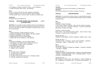 Schools of Engineering Amrita Vishwa Vidyapeetham
2015 admissions onwards
SYLLABI B. Tech - Computer Science & Engg.
Schools of Engineering Amrita Vishwa Vidyapeetham
2015 admissions onwards
SYLLABI B. Tech - Computer Science & Engg.
S 80
S 79
6 The quagmire of thought.The doctrine of Karma – Law of Deservance.
7 Increase Productivity, reduce stress.. work patterning.
Unit 3
8 The art of right contact with the world. assessment, expectations.
9 Myths and Realities on key issues like richness, wisdom, spirituality.
10 Collect yourself, there is no time to waste. The blue-print of perfect action.
REFERENCES:
The Bhaja Govindam and the Bhagavad Gita.
15CUL232 EXPLORING SCIENCE AND TECHNOLOGY 2 0 0 2
IN ANCIENT INDIA
OBJECTIVES: This course offers a journey of exploration through the early developments in
India of astronomy, mathematics, technologies and perspectives of the physical world. With the
help of many case studies, the students will be equipped to understand concepts as well as
well as actual techniques.
Unit 1
1. General introduction: principles followed and sources;
2. Astronomy & mathematics from the Neolithic to the Indus civilization;
3. Astronomy & mathematics in Vedic literature;
4. Vedanga Jyotisha and the first Indian calendars;
5. Shulba Sutras and the foundations of Indian geometry;
Unit 2
6. Astronomy & mathematics in Jain and Buddhist literature;
7. The transition to the Siddhantic period; Aryabhata and his time;
8. The Aryabhatiya: concepts, content, commentaries;
9. Brahmagupta and his advances;
10. Other great Siddhantic savants;
11. Bhaskara II and his advances;
Unit 3
12. The Kerala school of mathematics;
13. The Kerala school of astronomy;
14. Did Indian science die out?;
15. Overview of recent Indian scientists, from S. Ramanujan onward;
16. Conclusion: assessment and discussion;
TEXTBOOK:
Indian Mathematics and Astronomy: Some Landmarks, by S. Balachandra Rao
REFERENCE:
IFIH’s interactive multimedia DVD on Science & Technology in Ancient India.
15CUL233 YOGA PSYCHOLOGY 2 0 0 2
OBJECTIVES: This course offers the foundation necessary to understand Eastern approaches
to psychology and spirituality. The course includes experiential components centering on meditation
and spiritual practice.
Unit 1
Introduction
Introduction to Modern Psychology
A short history of Modern Psychology - Major Schools of Modern Psychology -
The three major forces in Western Psychology - Freudian Psychoanalysis;
Behaviourism; Humanistic Psychology.
Introduction to Indian Psychology
What is Yoga? - Rise of Yoga Psychology tradition - Various schools of Yoga
Psychology - Universal Goal of all Yoga-schools.
Patanjali Yoga Sutra – 1
Introduction to Rishi Patanjali - Bird view of Yoga-Sutra - Definition of Yoga – Vrittis.
Patanjali Yoga Sutra – 2
Five Kinds of Vrittis - Pramanam - sources of right knowledge - Viparyayah –
unfolded belief - Vikalpah – Unfolded belief - Smriti – Memory.
Unit 2
Patanjali Yoga Sutra – 3
Two formulae - Necessity of Abhyasah and Vairagyah - Foundation of Abhyasah
- Foundation of Vairagyah.
Patanjali Yoga Sutra – 4
Introduction to Samadhi - Samprajnata-Samadhi - Reasoning in Samprajnata-Samadhi
- Reflection in Samprajnata-Samadhi - Bliss in Samprajnata-Samadhi - Sense of
Individuality in Samprajnata-Samadhi.
Patanjali Yoga Sutra – 5
Main obstacles in the path of Yoga - other obstructions - removal of obstacles by
one – pointedness; by controlling Prana - by observing sense experience - by
 