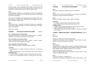 Schools of Engineering Amrita Vishwa Vidyapeetham
2015 admissions onwards
SYLLABI B. Tech - Computer Science & Engg.
Schools of Engineering Amrita Vishwa Vidyapeetham
2015 admissions onwards
SYLLABI B. Tech - Computer Science & Engg.
Youth and Yoga: History, philosophy and concept of Yoga, Myths and
misconceptions about Yoga, Different Yoga traditions and their impacts, Yoga as a
preventive and curative method, Yoga as a tool for healthy life style
Unit 4
Youth Development Programmes in India: National Youth Policy, Youth development
programmes at the national level, state level and voluntary sector, youth-focused
and youth-led organizations.
Youth and Crime: Sociological and psychological factors influencing youth crime,
Peer mentoring in preventing crimes, Awareness about Anti-Ragging, Cyber Crime
and its prevention, Juvenile Justice.
Unit 5
Environmental Issues: Environment conservation, enrichment and sustainability,
climate change, waste management, rain water harvesting, energy conservation,
waste land development.
Project Work / Practical
15HUM239 PSYCHOLOGY FOR EFFECTIVE LIVING 2 0 0 2
Unit 1 Self-Awareness & Self-Motivation
Self analysis through SWOT, Johari Window, Maslow’s hierarchy of motivation,
importance of self esteem and enhancement of self esteem.
Unit 2 The Nature and Coping of Stress
Conflict, Relationship issues, PTSD. Stress – stressors – eustress - distress,
coping with stress, stress management techniques.
Unit 3 Application of Health Psychology
Health compromising behaviours, substance abuse and addiction.
TEXTBOOKS:
1. V. D. Swaminathan & K. V. Kaliappan “Psychology for effective living - An introduction to
Health
2. Psychology. 2nd edition Robert J. Gatchel, Andrew Baum & David S. Krantz, McGraw Hill.
REFERENCE BOOKS:
1. S. Sunder, ‘Textbook of Rehabilitation’, 2nd edition, Jaypee Brothers, New Delhi. 2002.
2. Weiben & Lloyd, ‘Psychology applied to Modern Life’, Thompson Learning, Asia Ltd.2004.
15HUM240 PSYCHOLOGY FOR ENGINEERS 2 0 0 2
Unit 1
Psychology of Adolescents: Adolescence and its characteristics.
Unit 2
Learning, Memory & Study Skills: Definitions, types, principles of reinforcement,
techniques for improving study skills, Mnemonics.
Unit 3
Attention & Perception: Definition, types of attention, perception.
TEXTBOOKS:
1. S. K. Mangal, ”General Psychology”, Sterling Publishers Pvt. Ltd.2007
2. Baron A. Robert, ”Psychology”, Prentice Hall of India. New Delhi 2001
REFERENCE BOOKS:
1. Elizabeth B. Hurlock, Developmental Psychology - A life span approach, 6th edition.
2. Feldman, Understanding Psychology, McGraw Hill, 2000.
3. Clifford Morgan, Richard King, John Scholper, ”Introduction to Psychology”, Tata Mcgraw
Hill, Pvt Ltd 2004.
15HUM241 SCIENCE AND SOCIETY – AN INDIAN PERSPECTIVE 2 0 0 2
Unit 1
Introduction
Western and Indian views of science and technology
Introduction; Francis Bacon: the first philosopher of modern science; The Indian
tradition in science and technology: an overview.
Unit 2
Indian sciences
Introduction; Ancient Indian medicine: towards an unbiased perspective; Indian
approach to logic; The methodology of Indian mathematics; Revision of the traditional
Indian planetary model by Nilakantha Somasutvan in circa 1500 AD
Science and technology under the British rule
Introduction; Indian agriculture before modernization; The story of modern forestry
in India; The building of New Delhi
Unit 3
Science and technology in Independent India
Introduction; An assessment of traditional and modern energy resources; Green
S 106
S 105
 