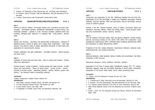 Schools of Engineering Amrita Vishwa Vidyapeetham
2015 admissions onwards
SYLLABI B. Tech - Computer Science & Engg.
Schools of Engineering Amrita Vishwa Vidyapeetham
2015 admissions onwards
SYLLABI B. Tech - Computer Science & Engg.
3. Andrews, “An Introduction to Laser Spectroscopy (2e)”, Ane Books India (Distributors).
4. K R Nambiar, “Lasers: Principles, Types and Applications”, New Age International (P) Ltd.,
New Delhi.
5. T Suhara, “Semiconductor Laser Fundamentals”, Marcel Dekker (2004).
15PHY250 QUANTUM PHYSICS AND APPLICATIONS 3 0 0 3
Unit 1
Review of Planck’s relation, De-Broglie relation and uncertainty principle basic
concepts - Schrodinger equation: probabilistic interpretation of wave function, one
dimension problems – particle in a box, harmonic oscillator, potential barrier and
tunneling. Hydrogen atom, electrons in a magnetic field - X-ray spectra - periodic
table.
Unit 2
Bosons and Fermions - symmetric and antisymmetric wavefunctions - elements of
statistical physics: density of states, fermi energy, Bose condensation - solid state
physics: Free electron model of metals, elementary discussion of band theory and
applications to semiconductor devices.
Einstein coefficients and light amplification - stimulated emission - optical pumping
and laser action.
Unit 3
Operation of He-Ne laser and Ruby laser - laser in science and Industry - Raman
effect and applications.
Nuclear physics: nuclear properties - binding energy and mass formula - nuclear
decay with applications - theory of alpha decay - nuclear forces – fission -
principle of nuclear reactor - elementary particles - leptons, hadrons, quarks, field
bosons - the standard model of elementary particles.
TEXTBOOK:
A Beiser, Perspectives in Modern Physics, McGraw Hill
REFERENCES;
1. Arthur Beiser, Concepts of Modern Physics, 6th Edition Tata McGraw Hill
2 S H Patil, Elements of Modern Physics, Tata McGraw Hill, 1989
3 K Krane, Modern Physics, John Wiley, 1998.
4 K Thyagarajan, A K Ghatak, Lasers-Theory and Applications, Macmillan, 1991
15PHY251 THIN FILM PHYSICS 3 0 0 3
Unit 1
Introduction and preparation of thin film: Difference between thin and thick film.
Appreciation of thin film technology in modern era. Deposition technology: Physical
methods, chemical methods, other new techniques, vacuum technology: Vacuum
pumps & pressure gauges.
Defects in thin film: General concepts, nature of defect, microscopic defect and
dislocation. Boundary defects. Defect and energy states - donar acceptor levels,
trap and recombination centers, excitons, phonons.
Unit 2
Thin film analysis: Structural studies: XRD and electron diffraction. Surface studies:
electron microscopy studies on film (SEM, TEM, AFM) Film composition: X-ray
photoelectron spectroscopy (XPS), Rutherford Back Scattering spectroscopy (RBS)
and Secondary Ion Mass Spectroscopy (SIMS).
Properties of thin film: Optical behaviors: transmission, reflection, refractive index,
photoconductivity, and photoluminescence.
Unit 3
Electrical behaviors: sheet resistivity, electron mobility and concentration, Hall effect,
conduction in MIS structure.
Mechanical behaviors: stress, adhesion, hardness, stiffness.
Applications of thin films in various fields: Antireflection coating, FET, TFT, resistor,
thermistor, capacitor, solar cell, and MEMs fabrication of silicon wafer: Introduction.
preparation of the silicon wafer media, silicon wafer processing steps.
TEXTBOOK:
K. L. Chopra, “Thin Film Phenomena”, McGraw Hill, New York, 1969
REFERENCES:
1. L. T. Meissel and R. Glang, “Hand book of thin film technology”, McGraw Hill, 1978.
1. A. Goswami, “Thin Film Fundamentals“, New Age International, Pvt Ltd, New Delhi, 1996.
2. O. S. Heavens "optical Properties of Thin Films" by, Dover Publications, Newyork 1991.
3. Milton Ohring “Materials science of thin films deposition and structures”, Academic press,
2006.
4. Donald L. Smith “Thin Film deposition principle and Practice”, McGraw Hill international
Edition, 1995.
S 132
S 131
 