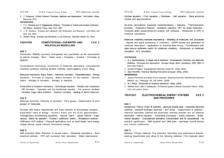 Schools of Engineering Amrita Vishwa Vidyapeetham
2015 admissions onwards
SYLLABI B. Tech - Computer Science & Engg.
Schools of Engineering Amrita Vishwa Vidyapeetham
2015 admissions onwards
SYLLABI B. Tech - Computer Science & Engg.
S 14
S 13
2. T. Cosgrove, “Colloid Science: Principles, Methods and Applications”, 2nd Edition, Wiley-
Blackwell, 2010.
REFERENCES:
1. P. C. Hiemenz and R. Rajagopalan (Editors), “Principles of Colloid and Surface Chemistry”,
3rd Edition, Academic Press, New York, 1997.
2. J. W. Goodwin, “Colloids and Interfaces with Surfactants and Polymers”, John-Wiley and
Sons Ltd, 2004
3. William Harde, “Colloids and Interfaces in Life Sciences”, Marshell Dekker Inc. 2003
15CHY239 COMPUTATIONAL CHEMISTRY AND 3 0 0 3
MOLECULAR MODELLING
Unit 1
Introduction: Stability, symmetry, homogeneity and quantization as the requirements
of natural changes - Born - Haber cycle – Energetic – kinetics - Principles of
spectra.
Computational techniques: Introduction to molecular descriptors, computational
chemistry problems involving iterative methods, matrix algebra, Curve fitting.
Molecular mechanics: Basic theory - Harmonic oscillator – Parameterization - Energy
equations - Principle of coupling - Matrix formalism for two masses - Hessian
matrix - enthalpy of formation - enthalpy of reactions.
Introduction to Quantum mechanics - Schrodinger equation - Position and momentum
- MO formation - Operators and the Hamiltonian operator - The quantum oscillator
- Oscillator Eigen value problems - Quantum numbers - labeling of atomic electrons.
Unit 2
Molecular Symmetry: Elements of symmetry - Point groups - Determination of point
groups of molecules.
Huckel’s MO theory: Approximate and exact solution of Schrodinger equation -
Expectation value of energy - Huckel’s theory and the LCAO approximation -
Homogeneous simultaneous equations - Secular matrix - Jacobi method - Eigen
vectors: Matrix as operator - Huckel’s coefficient matrix - Wheeland’s method -
Hoffmann’s EHT method - Chemical applications such as bond length, bond energy,
charge density, dipole moment, Resonance energy.
Unit 3
Self consistent fields: Elements of secular matrix - Variational calculations - Semi
empirical methods - PPP self consistent field calculation - Slater determinants -
Hartree equation - Fock equation – Roothaan - Hall equation - Semi empirical
models and approximations.
Ab-initio calculations: Gaussian implementations – Gamess - Thermodynamic
functions - Koopman’s theorem - Isodesmic reactions, DFT for larger molecules -
Computer aided assignments/mini projects with softwares - Introduction to HPC in
Chemical calculations.
Molecular modelling software engineering - Modeling of molecules and processes
- Signals and signal processing in Chemistry - QSAR studies and generation of
molecular descriptors - Applications of chemical data mining - Familiarization with
open source softwares useful for molecular modeling - Introduction to molecular
simulation - M.D. simulation.
TEXTBOOKS:
1. K. I. Ramachandran, G Deepa and K Namboori, “Computational Chemistry and Molecular
Modeling - Principles and Applications”, Springer-Verlag, Berlin, Heidelberg, 2008, ISBN-13
978-3-540-77302-3.
2. Donald W Rogers, “Computational Chemistry Using PC”, Wiley, (2003).
3. Alan Hinchliffe, “Chemical Modeling from atoms to liquids”, Wiley, (2005).
REFERENCES:
1. James B Forseman and Aeleen Frisch-Gaussian, “Exploring Chemistry with Electronic Structure
Method”, Inc., Pittsburgh, PA, 2nd edition, (2006).
2. A C Philips, “Introduction to Quantum mechanics”, Wiley, (2003).
3. Wolfram Koch, Max C. Holthausen, “A Chemist’s guide to Density Functional Theory”, Wiley,
VCH, 2nd edition, (2001).
15CHY241 ELECTROCHEMICAL ENERGY SYSTEMS 3 0 0 3
AND PROCESSES
Unit 1
Background Theory: Origin of potential - electrical double layer - reversible electrode
potential - standard hydrogen electrode - emf series - measurement of potential -
reference electrodes (calomel and silver/silver chloride) indicator and ion selective
electrodes - Nernst equation - irreversible processes - kinetic treatment - Butler-
Volmer equation - Overpotential, activation, concentration and IR overpotential - its
practical significance - Tafel equation and Tafel plots - exchange current density
and transfer coefficients.
Unit 2
Batteries: Primary batteries: The chemistry, fabrication and performance aspects,
packing classification and rating of the following batteries: (The materials taken
 