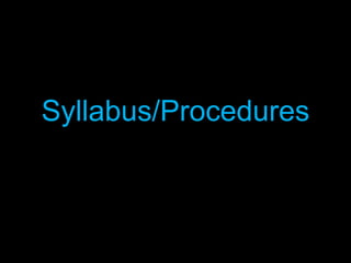Syllabus/Procedures 