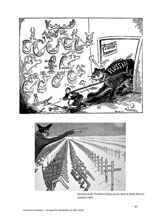 47
Sciences humaines – Les guerres mondiales au XXe siècle
Caricature de Theodore Seuss parue dans le Daily Mail en
octobre 1943
 