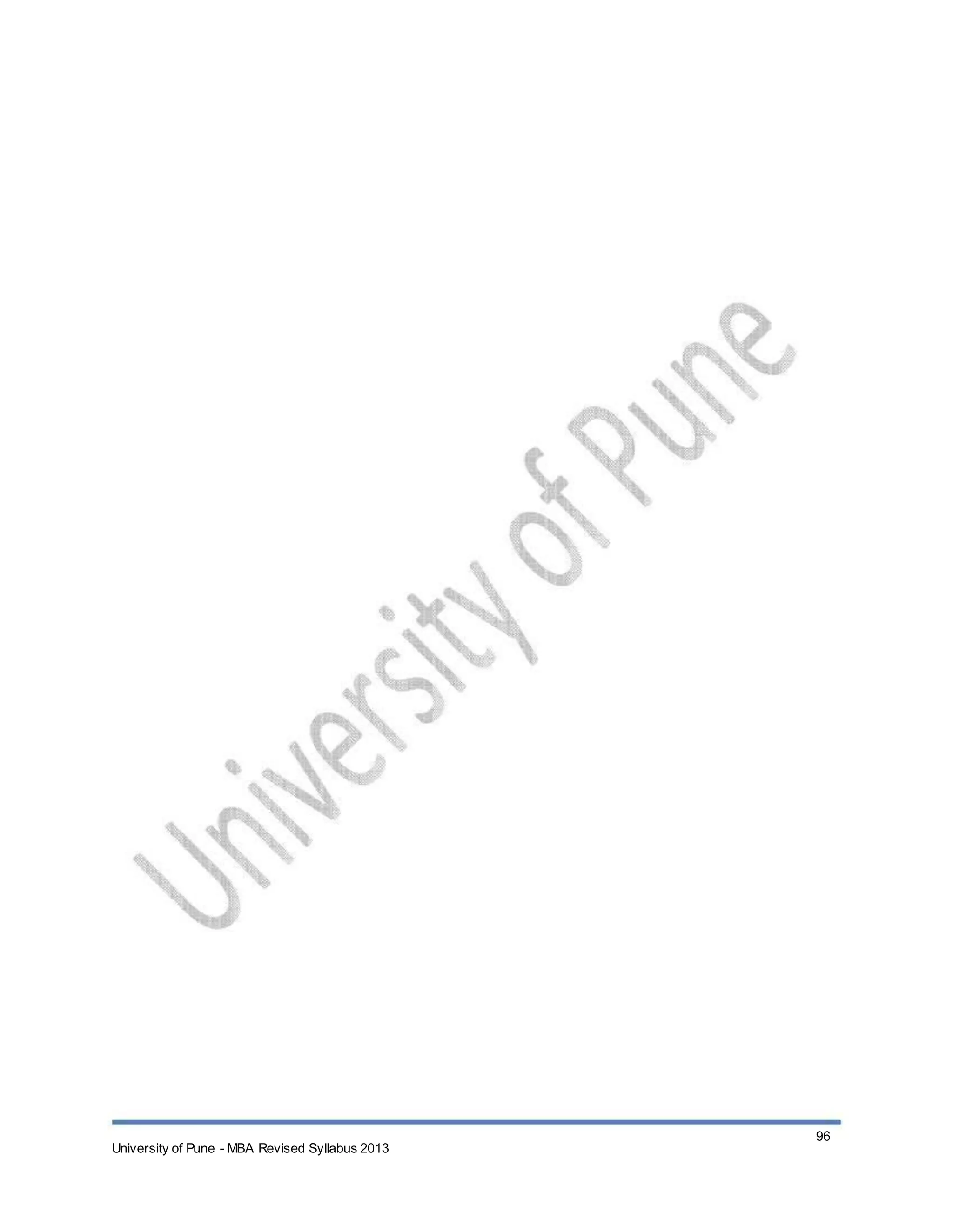 University of Pune - MBA Revised Syllabus 2013
96
 