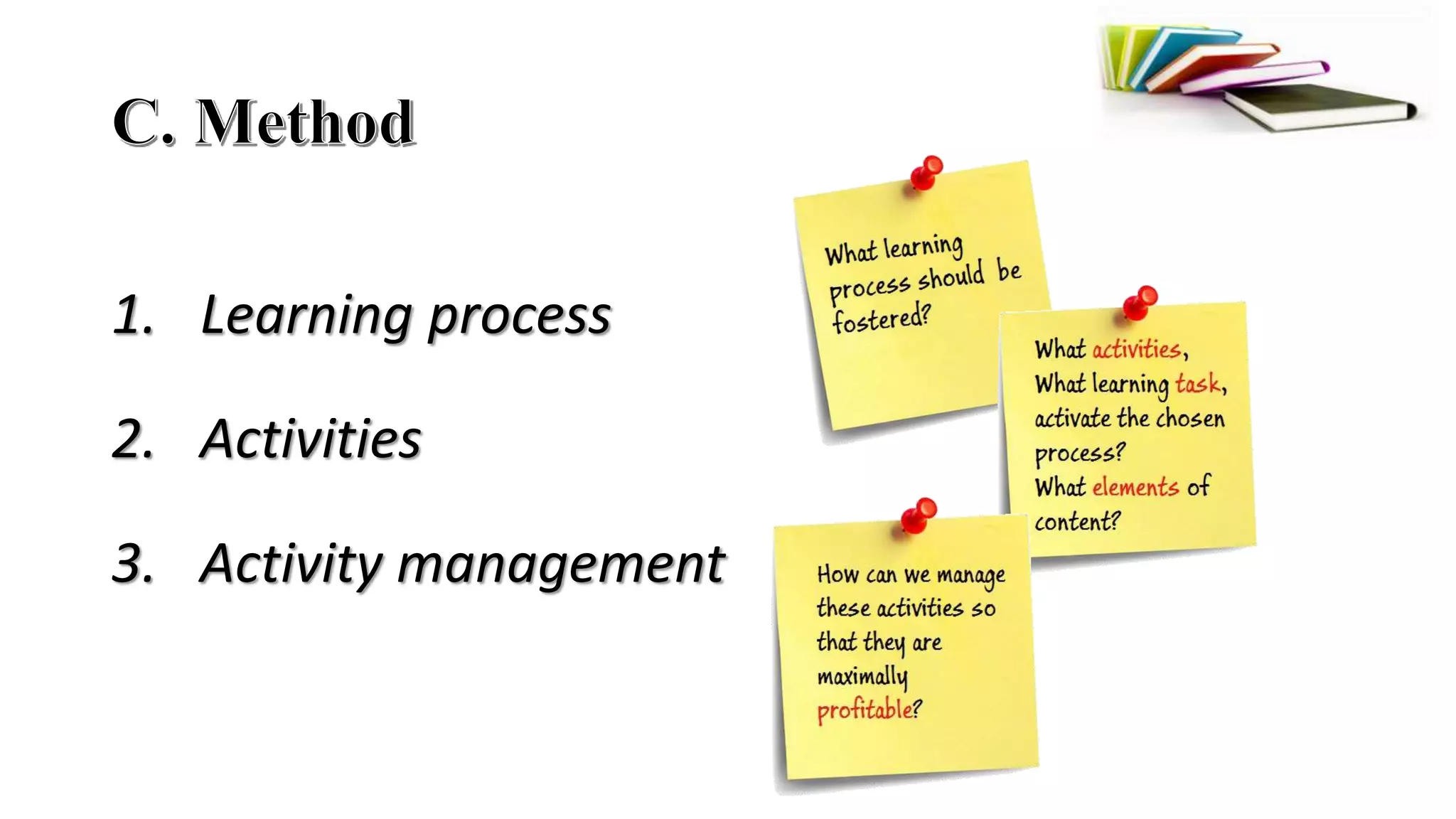 1. Learning process
2. Activities
3. Activity management
 