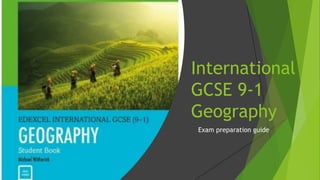 International
GCSE 9-1
Geography
Exam preparation guide
 