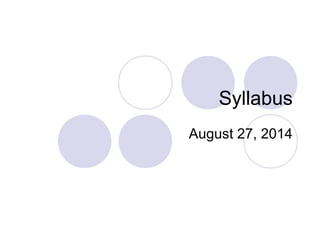 Syllabus 
August 27, 2014 
 