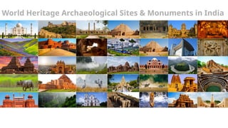 World Heritage Archaeological Sites & Monuments in India
 