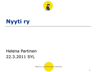Nyyti ry  Helena Partinen 22.3.2011 SYL 