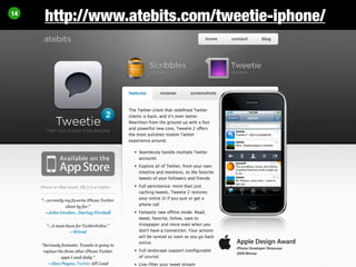 14
     http://www.atebits.com/tweetie-iphone/
 