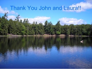 Thank You John and Laura!! 
