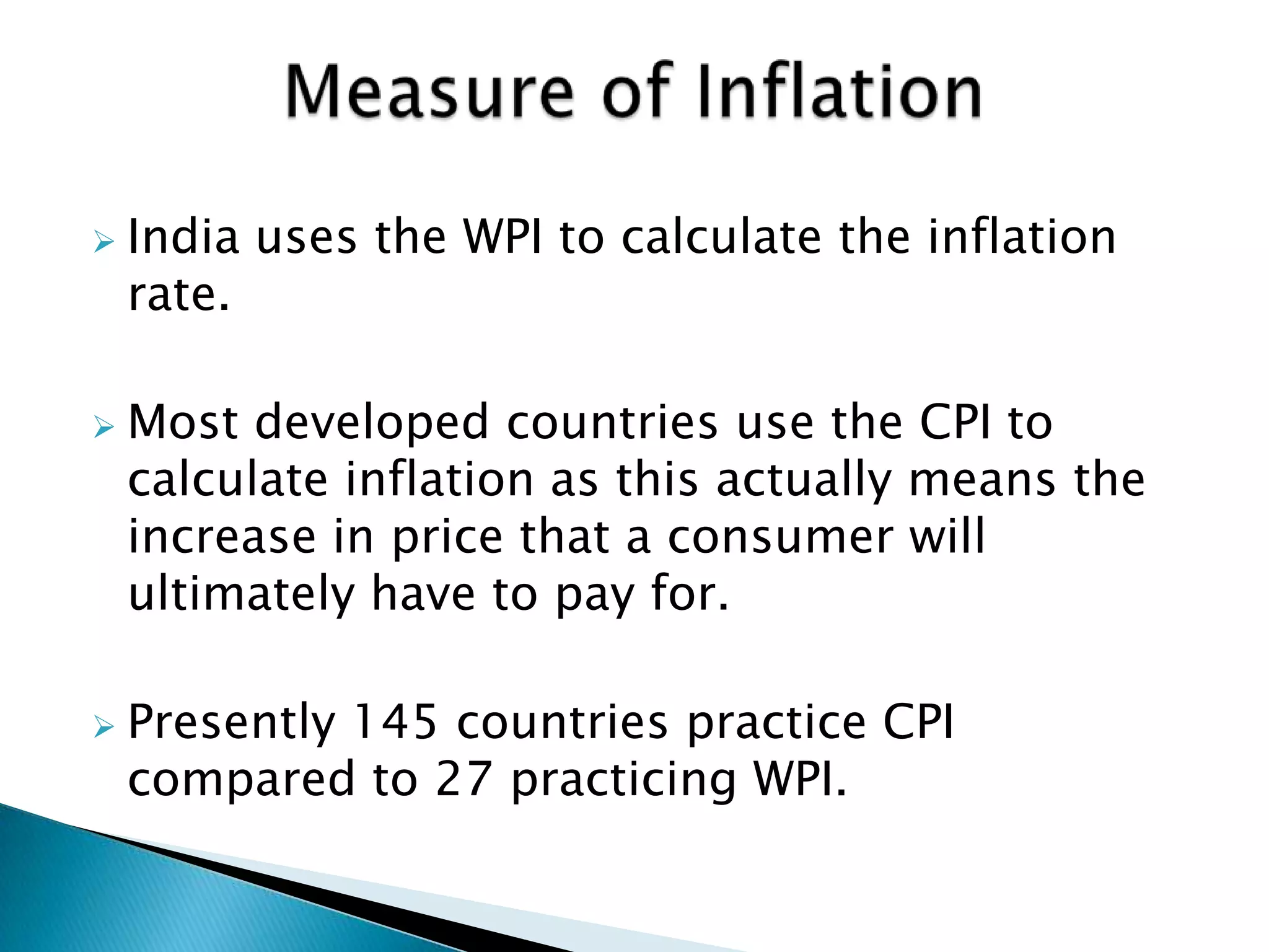 How is inflation measured?WPI ( wholesale Price Index ).