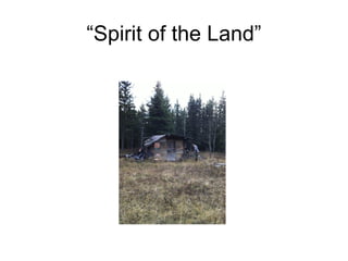 “Spirit of the Land”

 