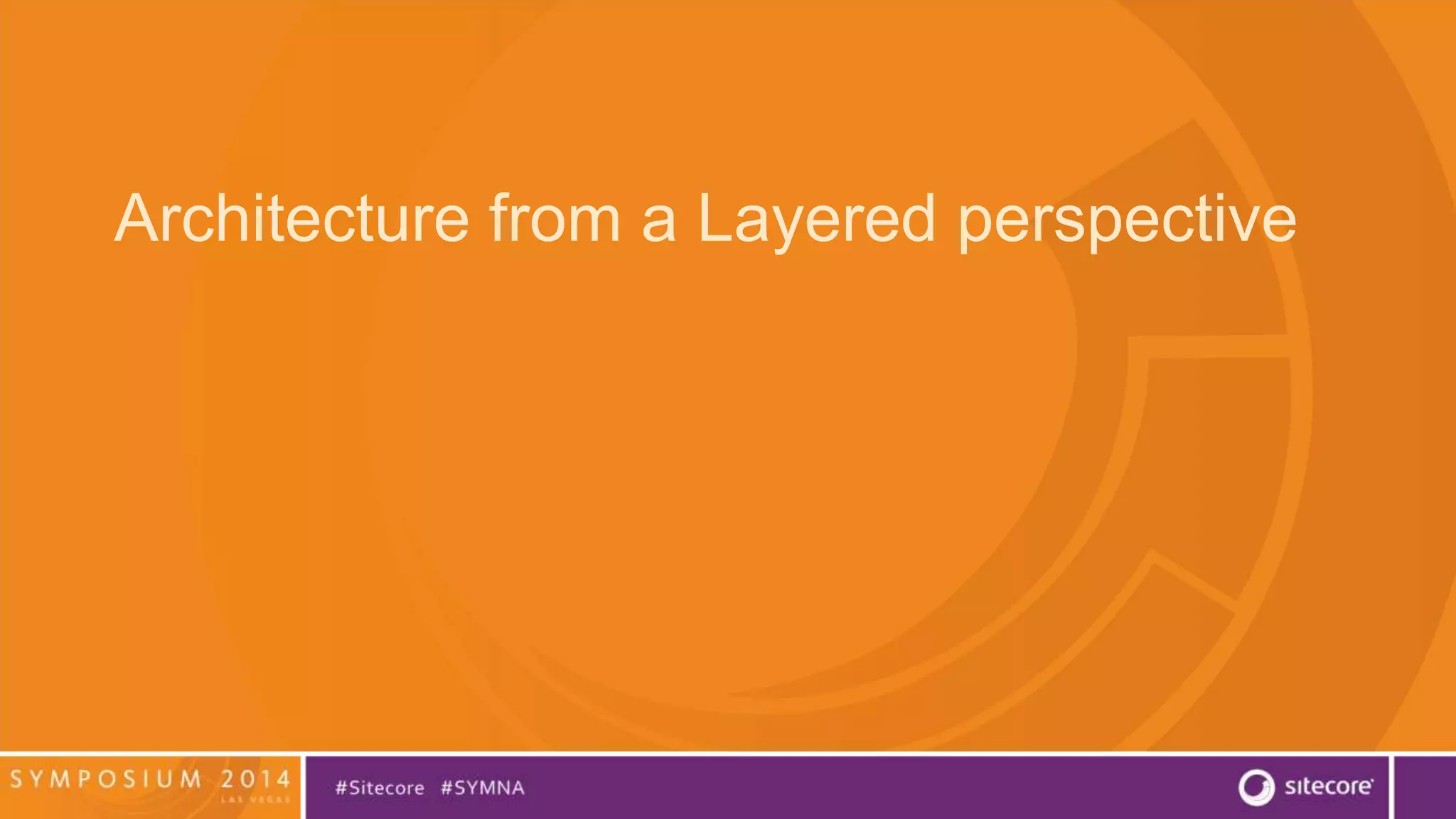 Architecture from a Layered perspective 
 