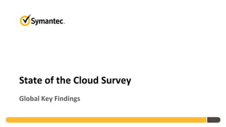 State of the Cloud Survey
Global Key Findings
 