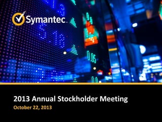 2013 Annual Stockholder Meeting
October 22, 2013

 