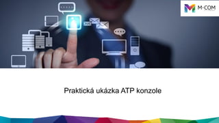 Praktická ukázka ATP konzole
 