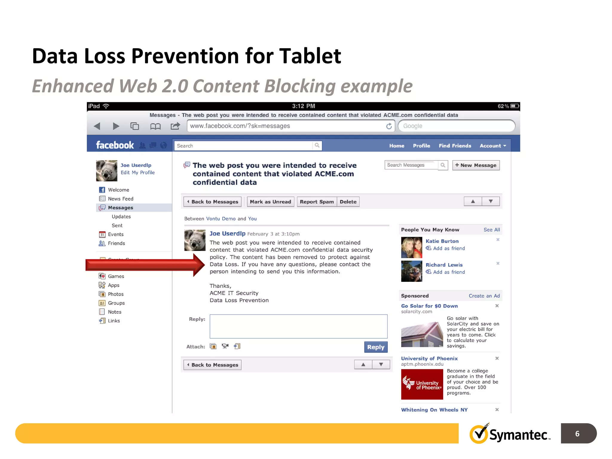 Data Loss Prevention for Tablet
Enhanced Web 2.0 Content Blocking example




                                            6
 