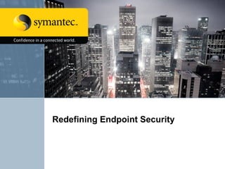 Redefining Endpoint Security 