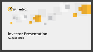 Investor Presentation
August 2014
 