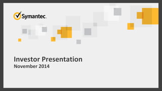 Investor Presentation 
November 2014 
 