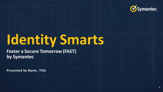 Symantec Webinar | National Cyber Security Awareness Month: Fostering a Secure Tomorrow (FAST)
