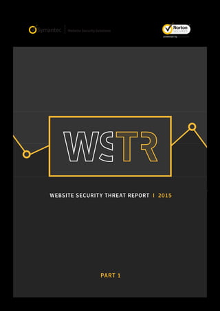 WEBSITE SECURITY THREAT REPORT I 2015
PART 1
 