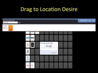 Drag to Location Desire 