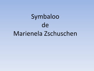 Symbaloo
         de
Marienela Zschuschen
 
