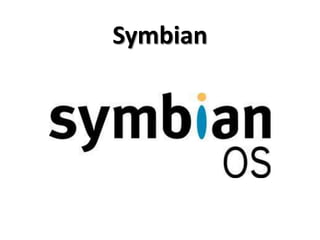 Symbian
 