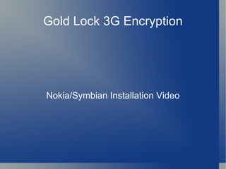 Gold Lock 3G Encryption Nokia/Symbian Installation Video 