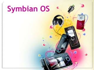 Symbian OS
 