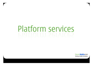 Platform services
 