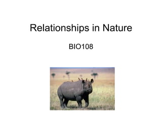 Relationships in Nature BIO108 