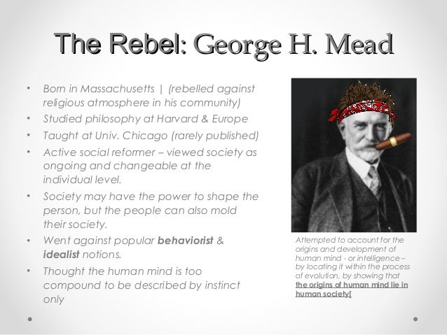 george mead theory George herbert mead was an american sociologist who pioneered symbolic interaction theory and is considered to be the founder of social psychology. george mead theory George herbert mead was an american sociologist who pioneered symbolic interaction theory and is considered to be the founder of social psychology.