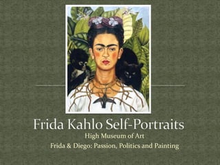 High Museum of Art
Frida & Diego: Passion, Politics and Painting
 