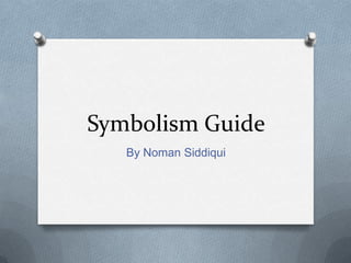 Symbolism Guide By NomanSiddiqui 