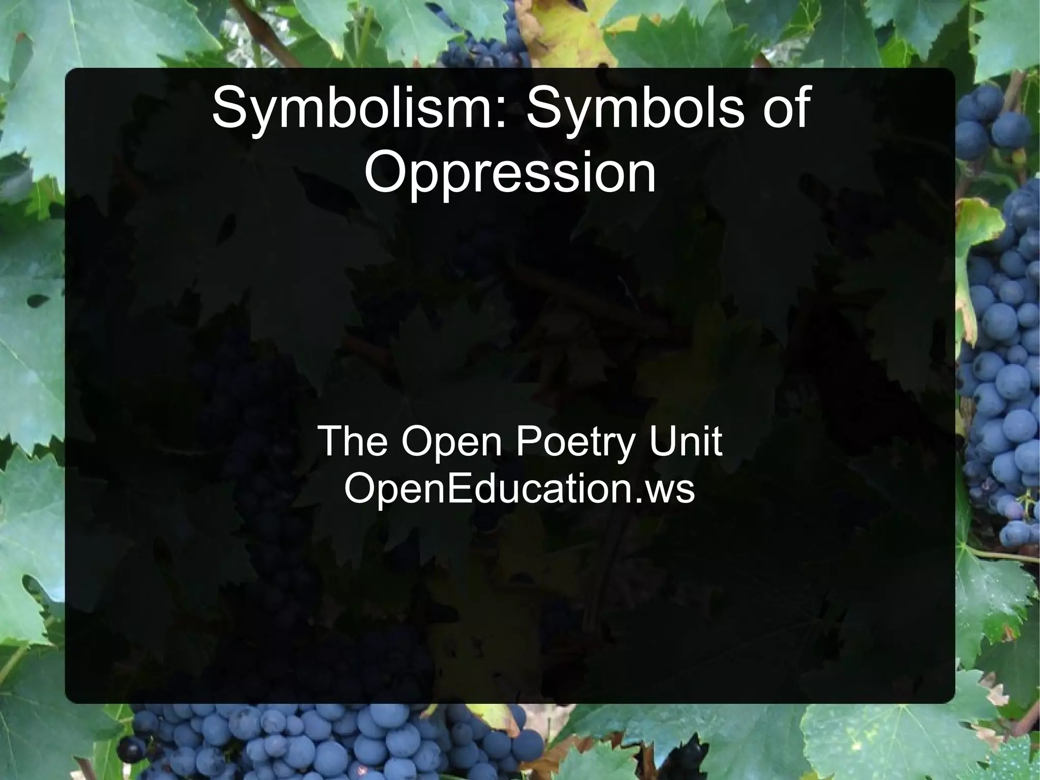 Symbolism: Symbols of Oppression The Open Poetry Unit OpenEducation.ws