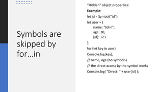 Symbol is a primitive datatype introduced in ES6 | PPT