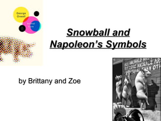 Snowball and Napoleon’s Symbols by Brittany and Zoe 