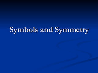 Symbols and Symmetry 