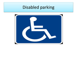 Disabled parking
 