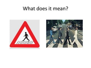 What does it mean?
 