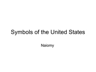 Symbols of the United States Naiomy  