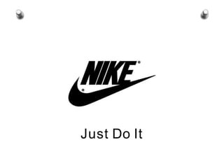 Just Do It
 