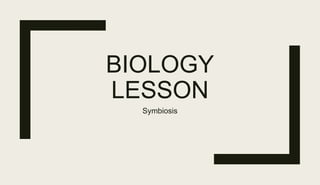 BIOLOGY
LESSON
 