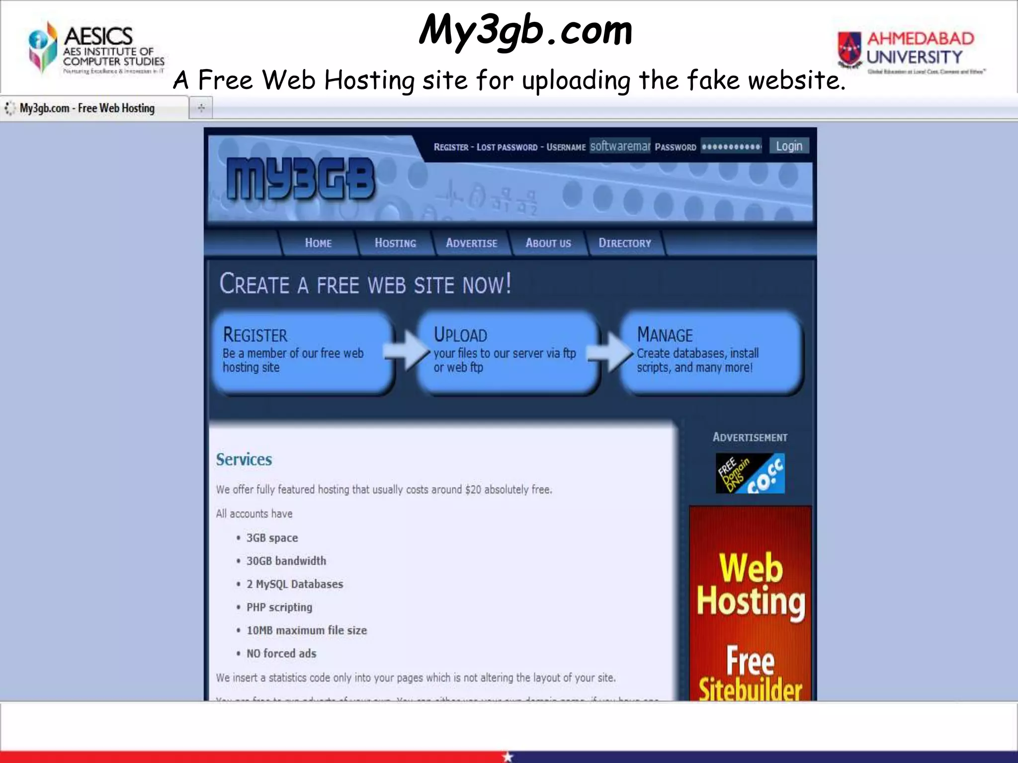 My3gb.com
A Free Web Hosting site for uploading the fake website.
 
