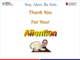 Thank You
For Your
Stay Alert. Be Safe.
 