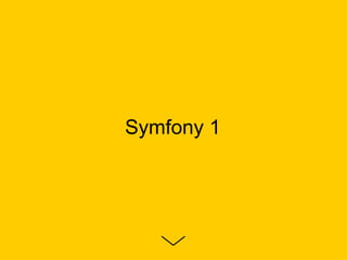 Symfony 1
 