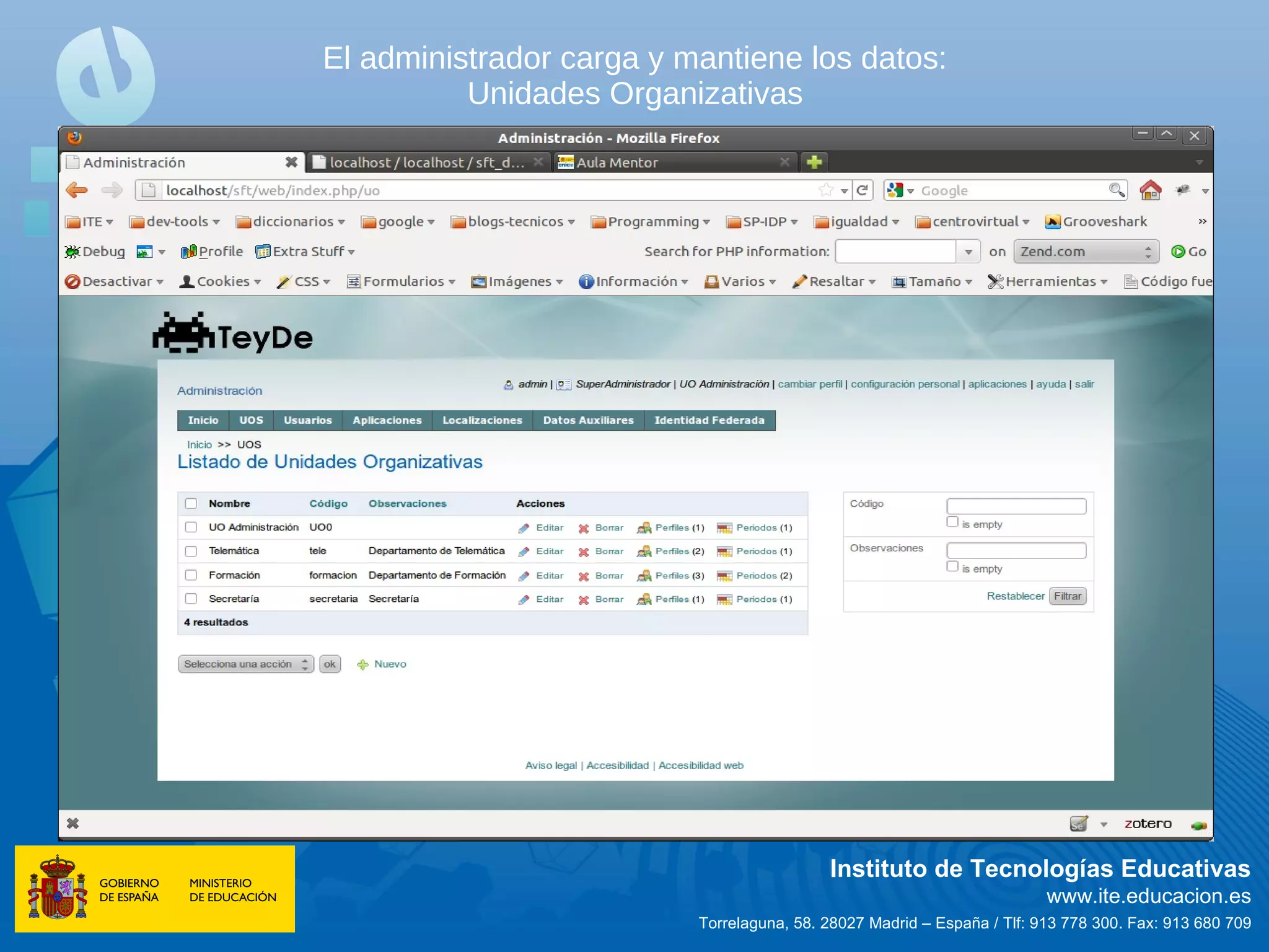 El administrador carga y mantiene los datos:
          Unidades Organizativas




                                           Instituto de Tecnologías Educativas
                                                                         www.ite.educacion.es
                          Torrelaguna, 58. 28027 Madrid – España / Tlf: 913 778 300. Fax: 913 680 709
 